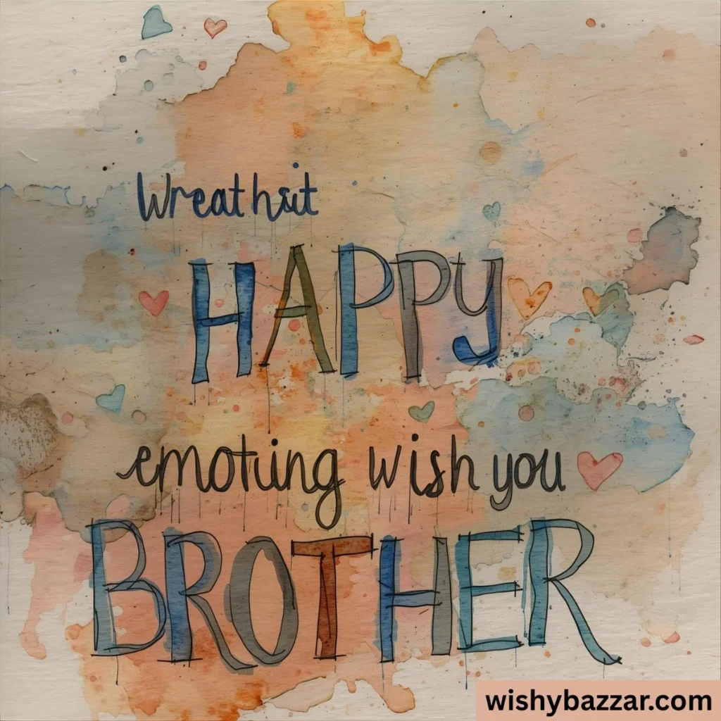 Emotional Birthday Wishes for Brother