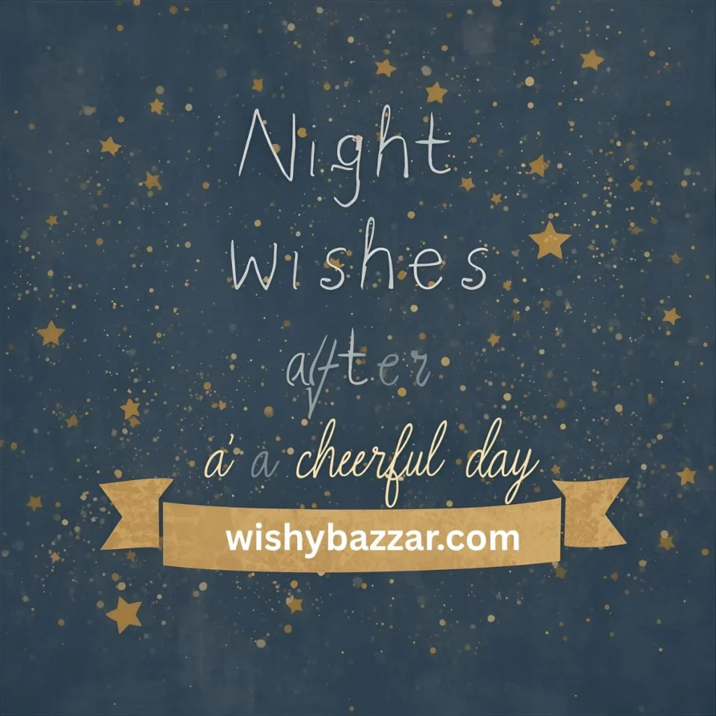  Night Wishes After a Cheerful Day