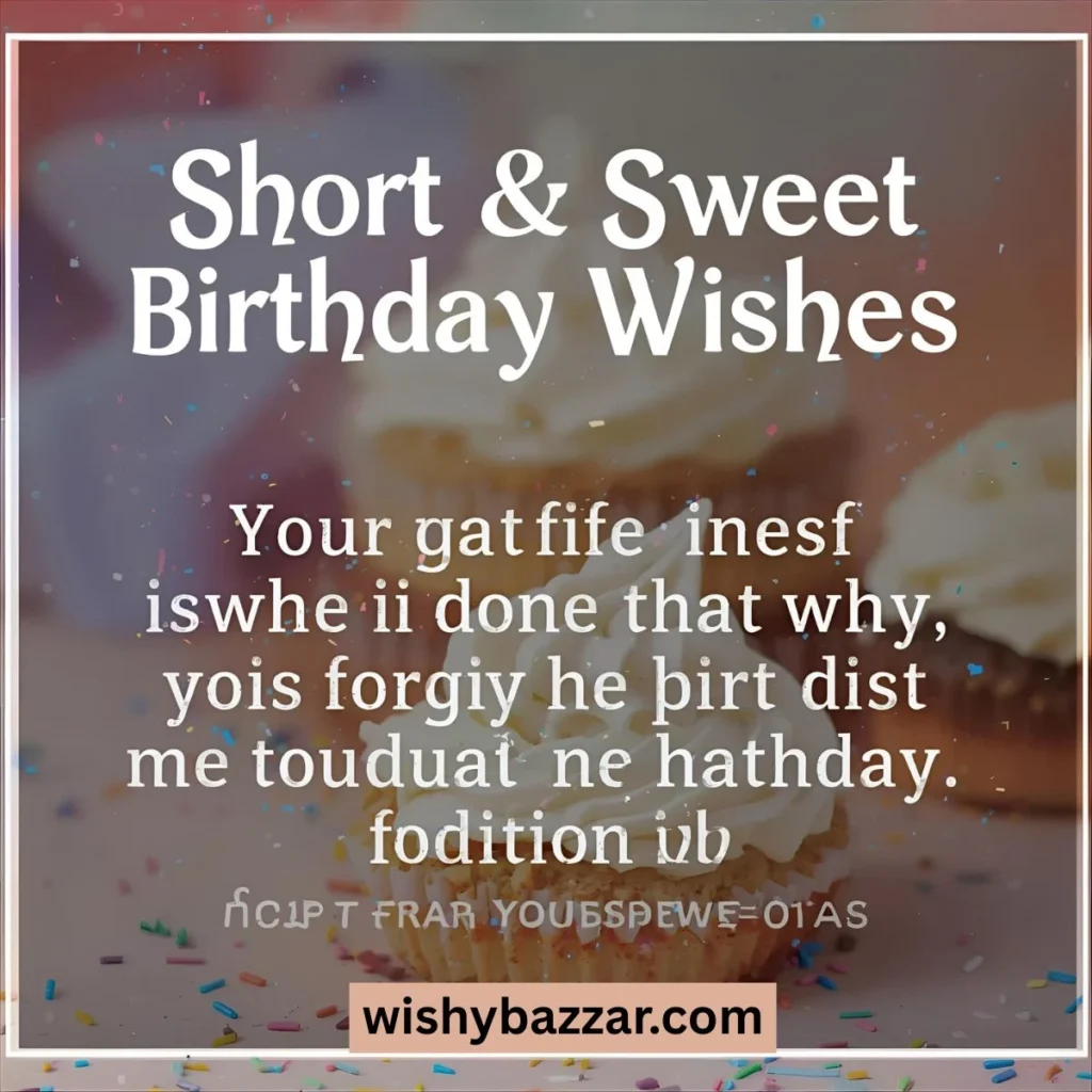 Short and Sweet Birthday Wishes Quotes