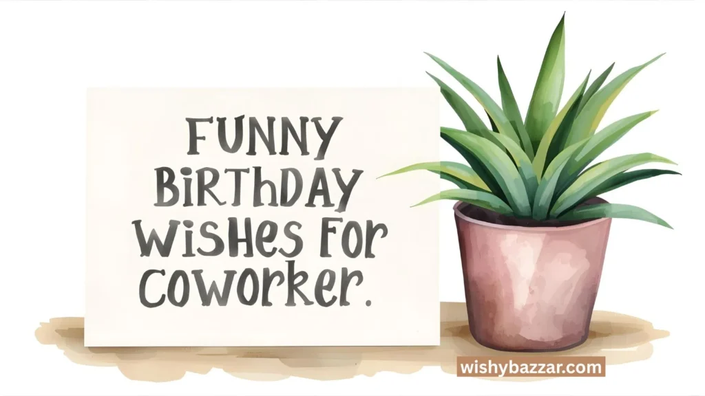 Funny Birthday Wishes for Coworker