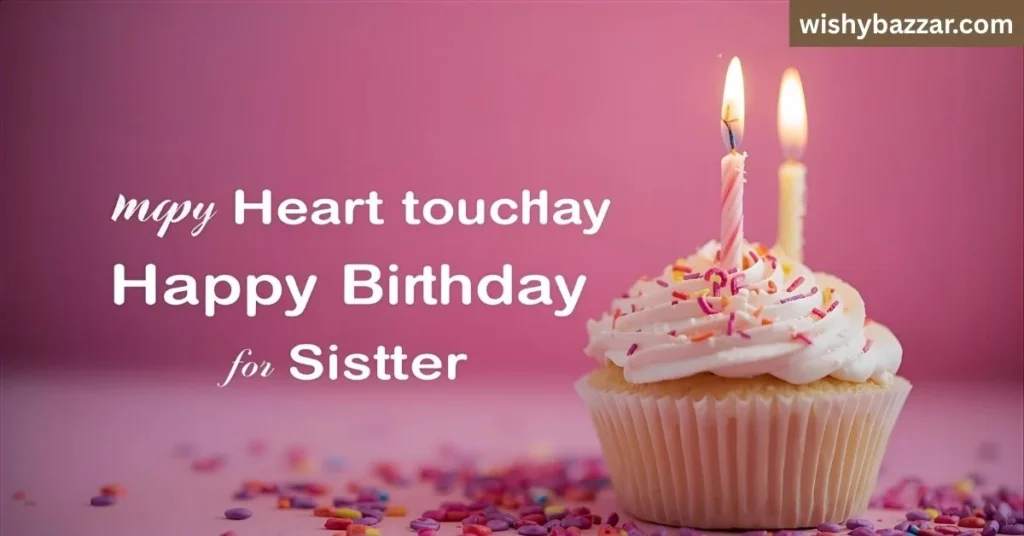 Heart Touching Birthday Wishes for Sister