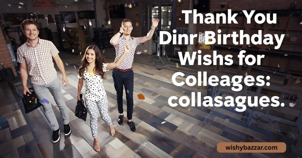 Thank You Birthday Wishes for Colleagues