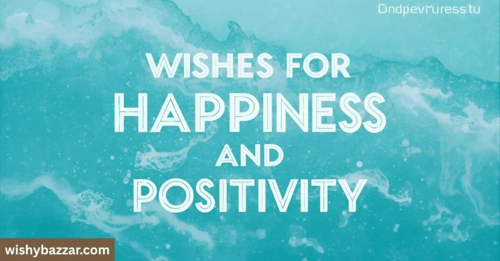 Wishes for Happiness and Positivity