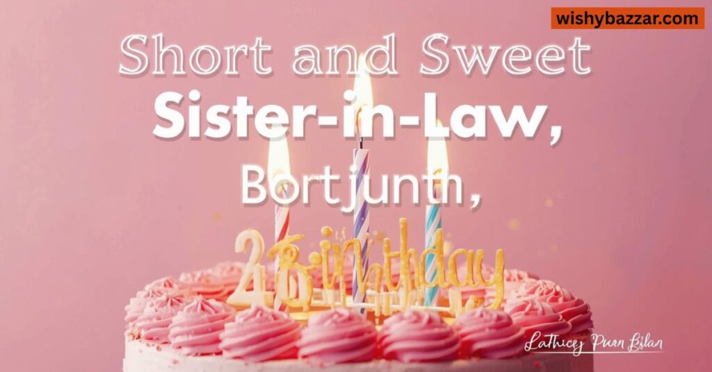 Short and Sweet Sister-in-Law Birthday Wishes