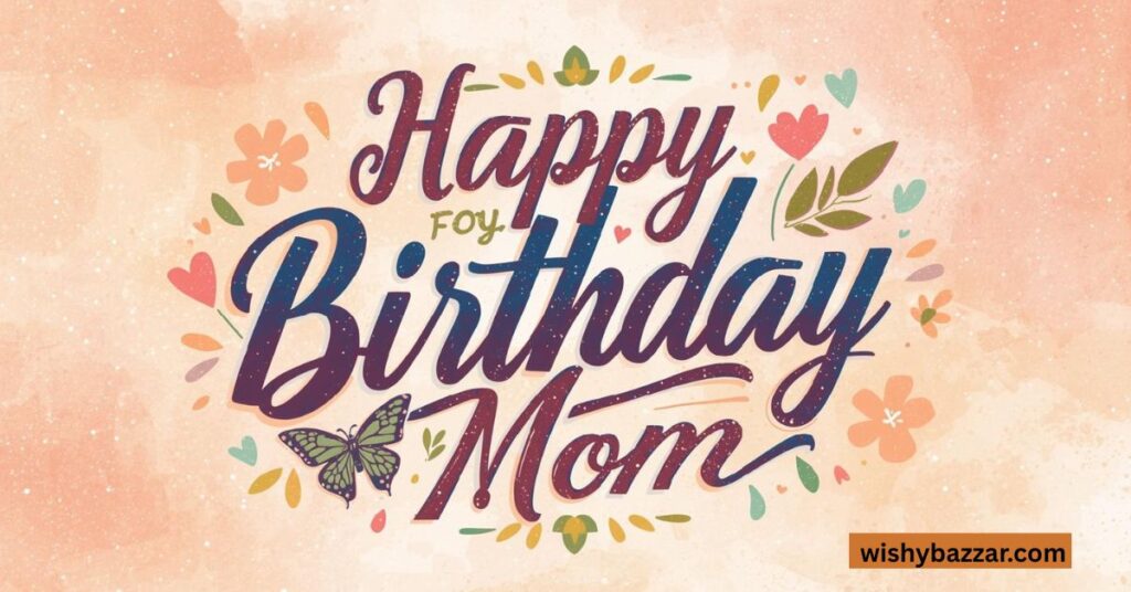 Emotional Birthday Wishes for Mom