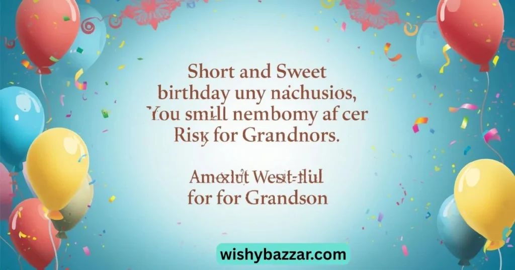 Short and Sweet Birthday Wishes for Grandson