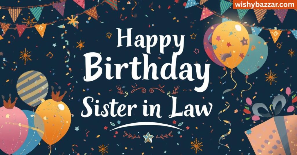 Unique Birthday Wishes for Sister-in-Law