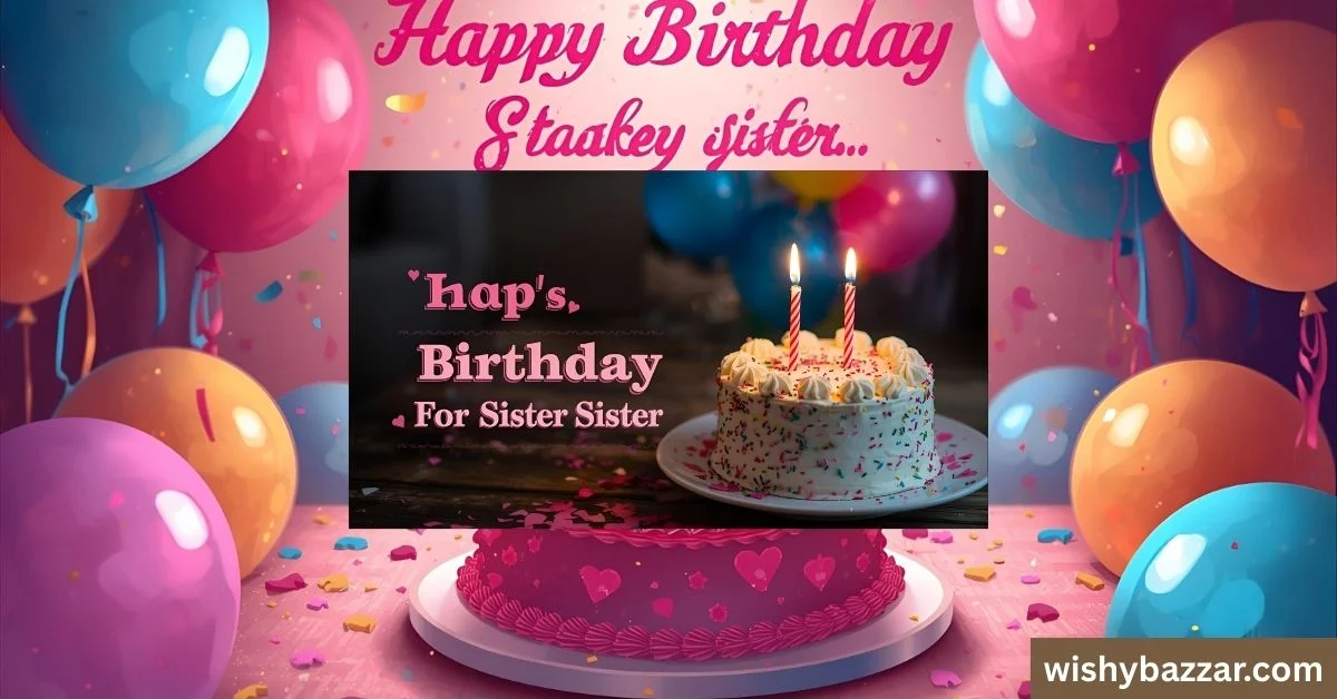 Love Birthday Wishes for Sister
