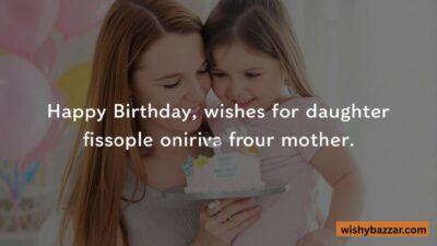 Birthday Wishes for Daughter from Mother
